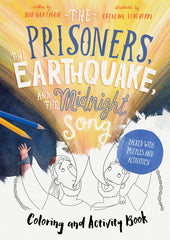 THE PRISONERS, THE EARTHQUAKE, AND THE MIDNIGHT SONG COLORING AND ACTIVITY BOOK