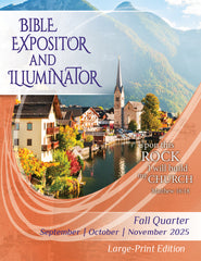 Bible Expositor and Illuminator LARGE-PRINT Edition FALL Quarter 2025