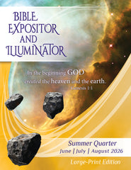 Bible Expositor and Illuminator LARGE-PRINT Edition SUMMER Quarter 2026