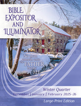 Bible Expositor and Illuminator LARGE-PRINT Edition WINTER Quarter 2025-26