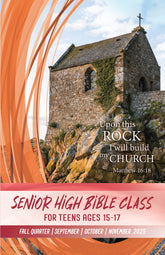 Senior High Bible CLASS FALL Quarter 2025