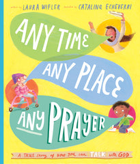 ANY TIME, ANY PLACE, ANY PRAYER