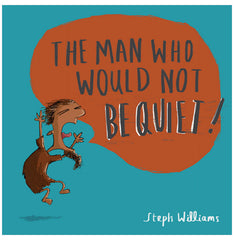 THE MAN WHO WOULD NOT BE QUIET