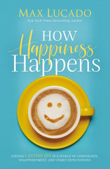 HOW HAPPINESS HAPPENS