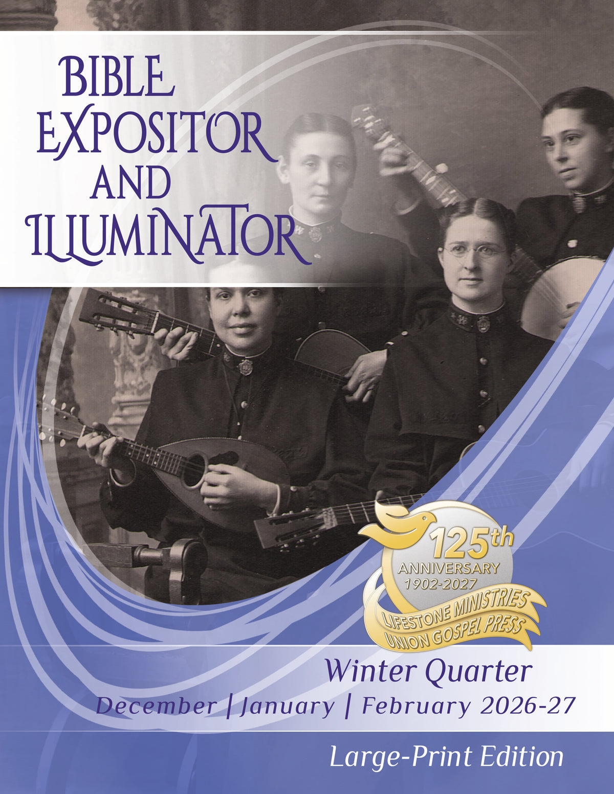 Bible Expositor and Illuminator LARGE-PRINT Edition WINTER Quarter 2026-27